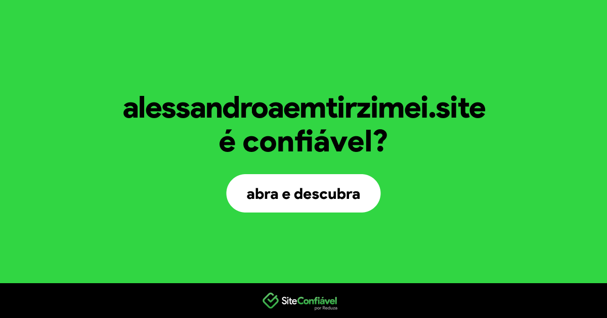O site alessandroaemtirzimei.site é confiável?