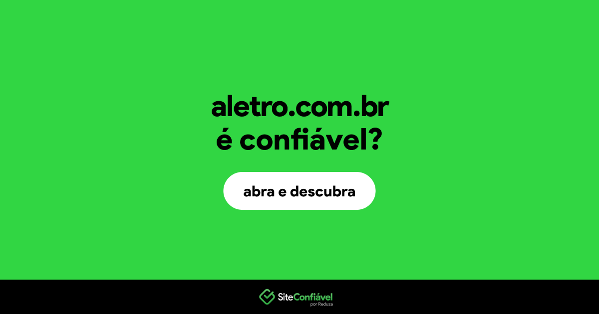 O site aletro.com.br é confiável?
