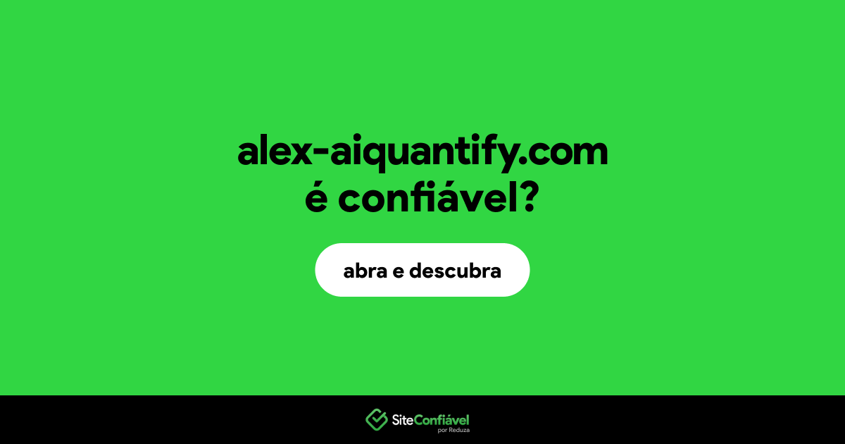 O site alex-aiquantify.com é confiável?