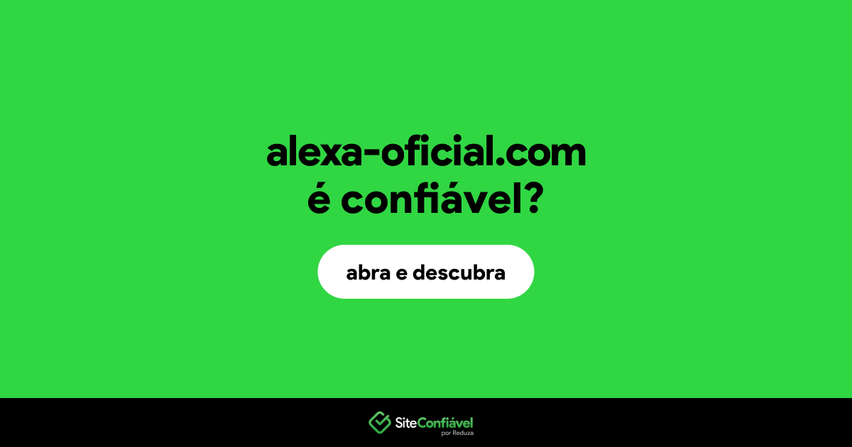 O site alexa-oficial.com é confiável?