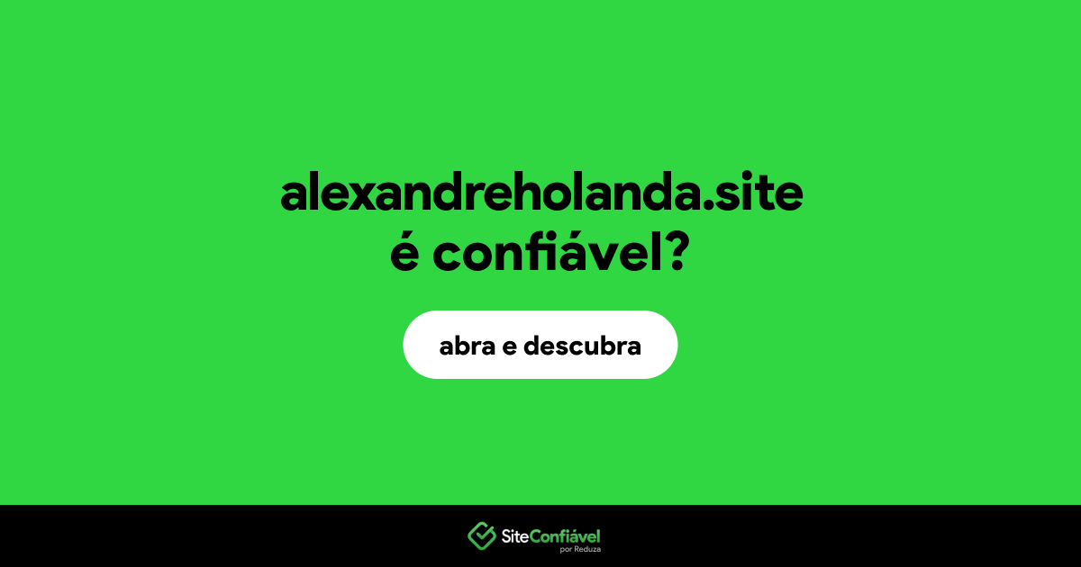 O site alexandreholanda.site é confiável?