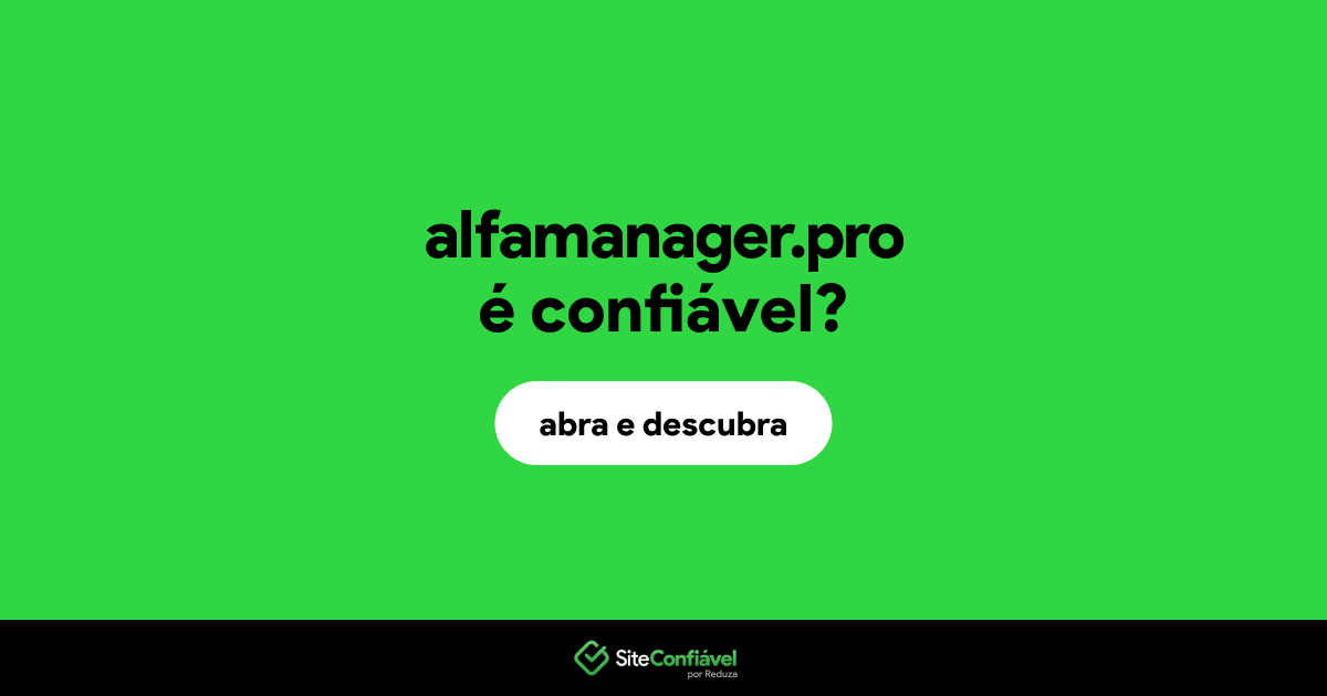O site alfamanager.pro é confiável?