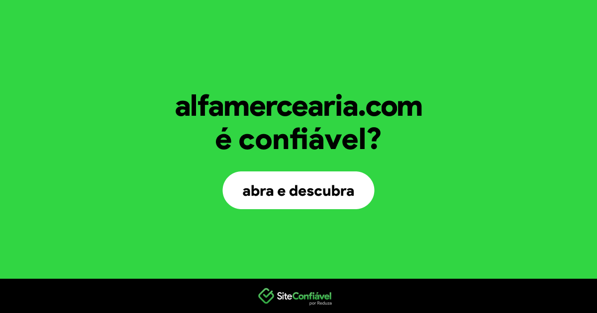 O site alfamercearia.com é confiável?