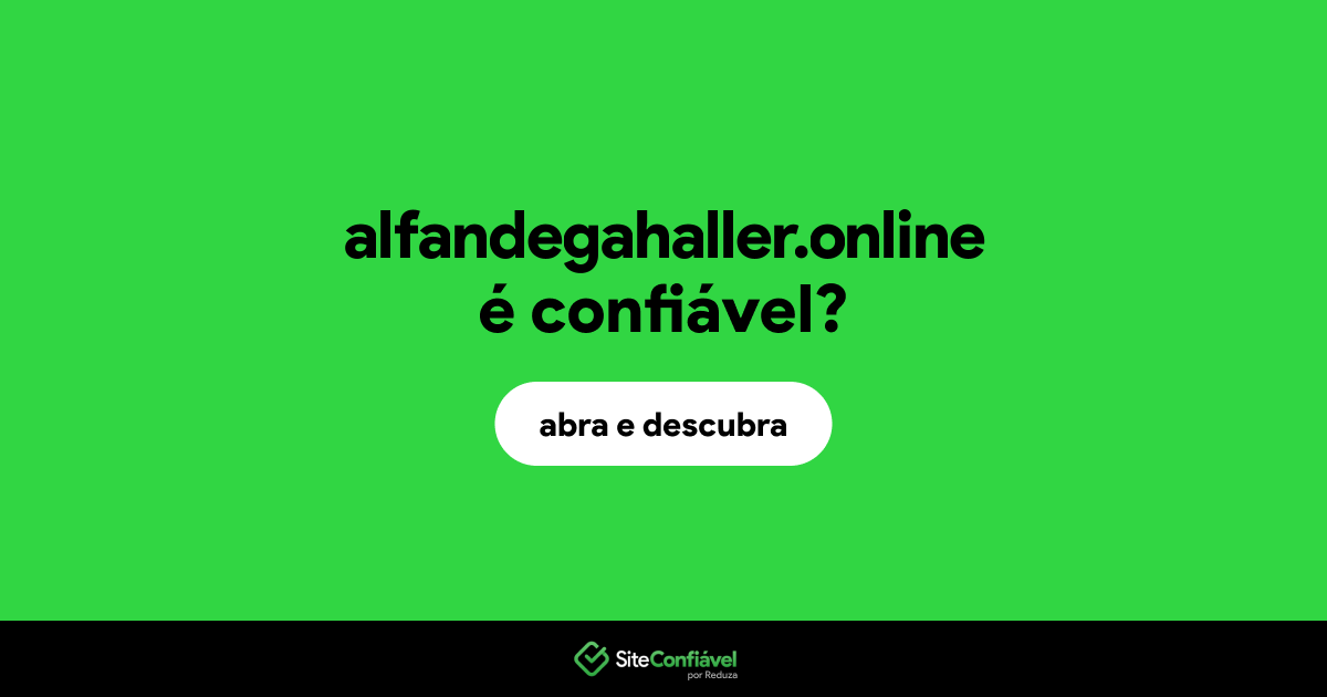 O site alfandegahaller.online é confiável?