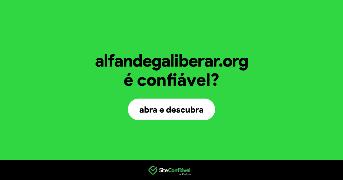 O site alfandegaliberar.org é confiável?
