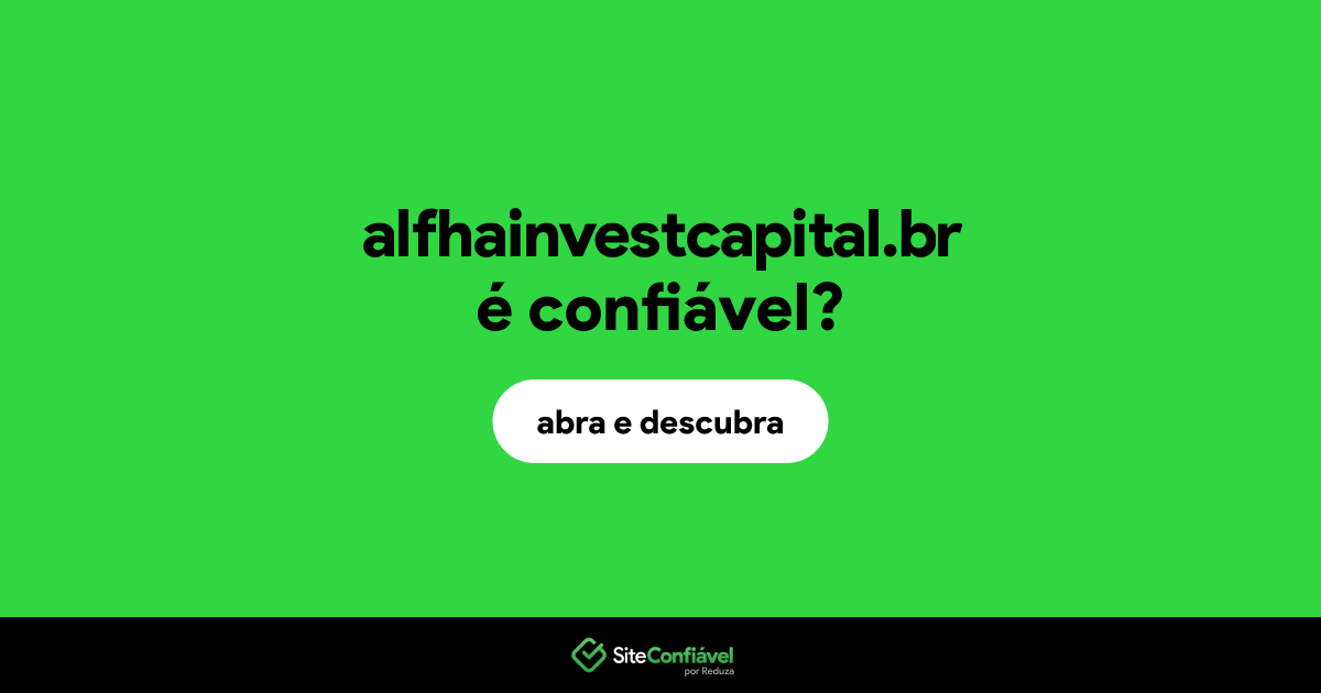 O site alfhainvestcapital.br é confiável?