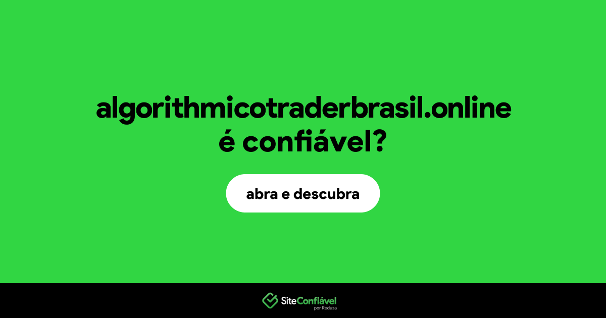 O site algorithmicotraderbrasil.online é confiável?