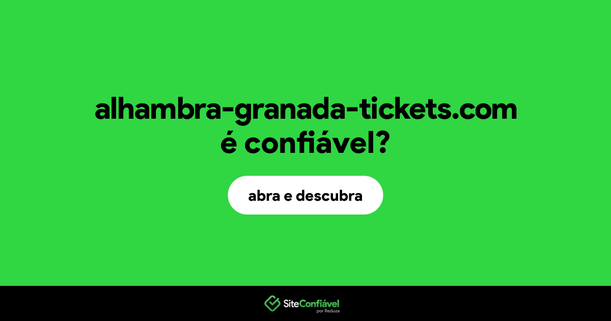 O site alhambra-granada-tickets.com é confiável?
