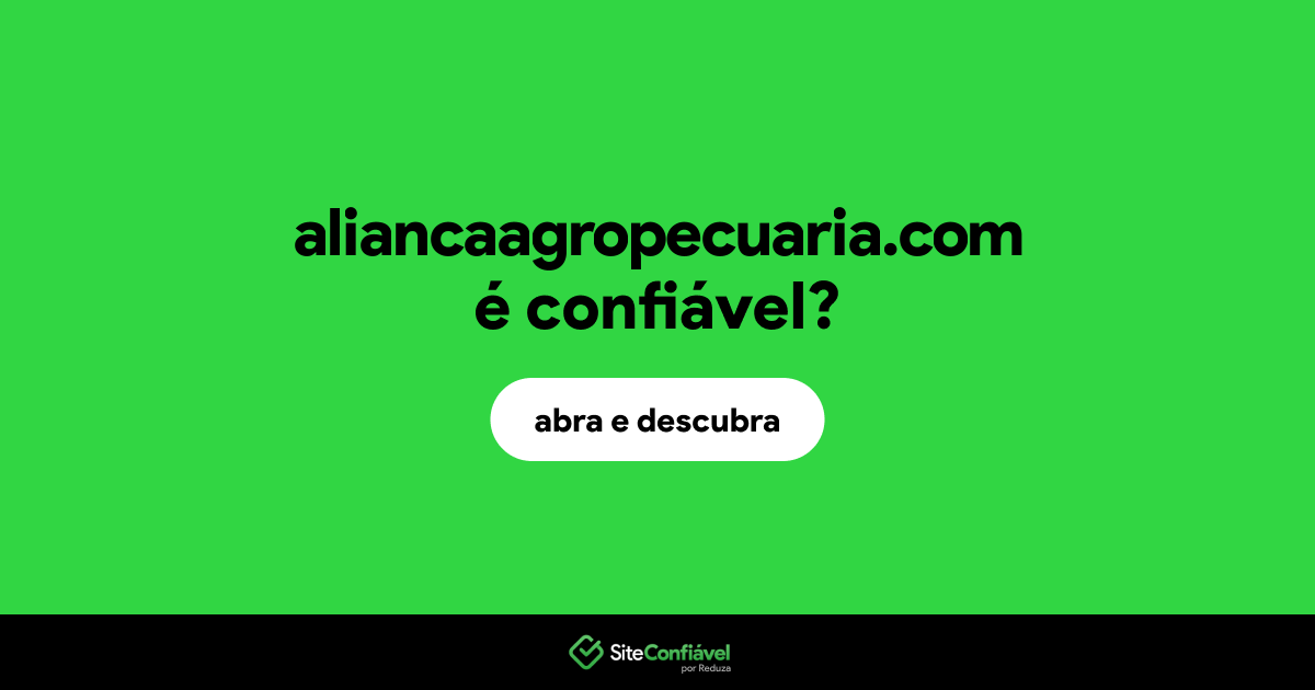 O site aliancaagropecuaria.com é confiável?