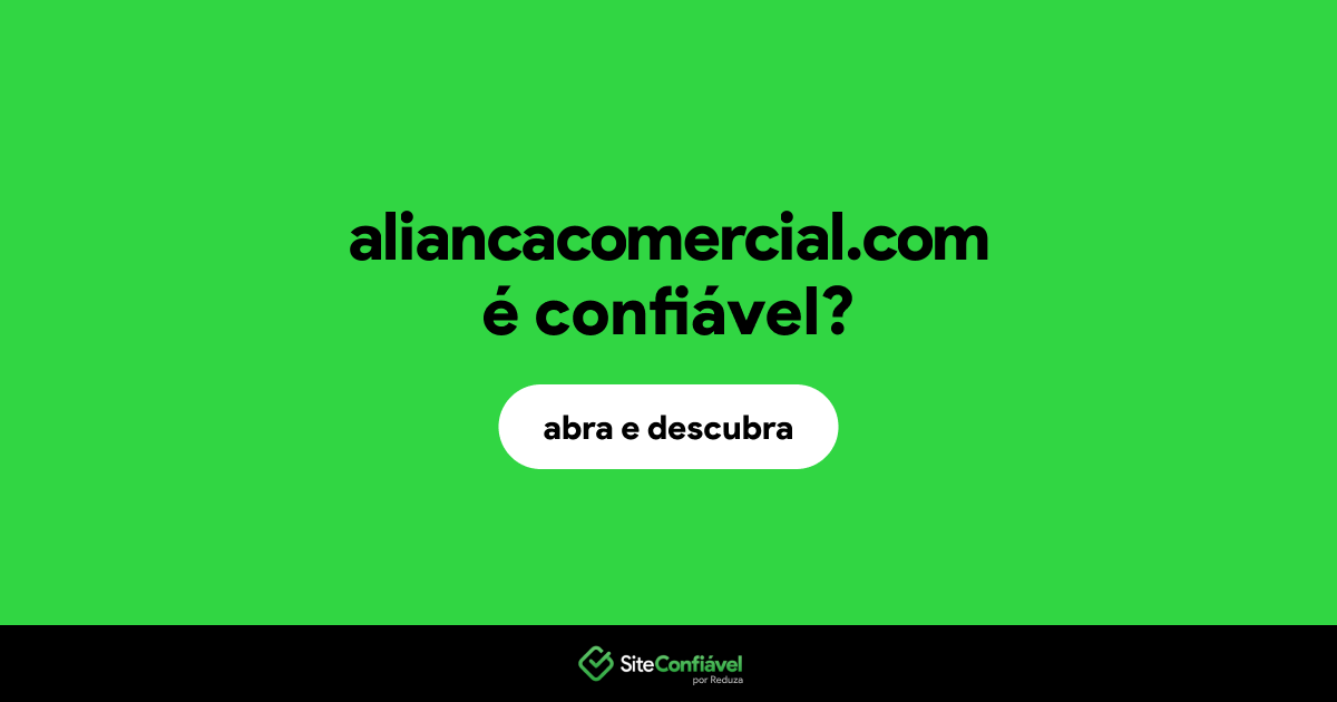 O site aliancacomercial.com é confiável?