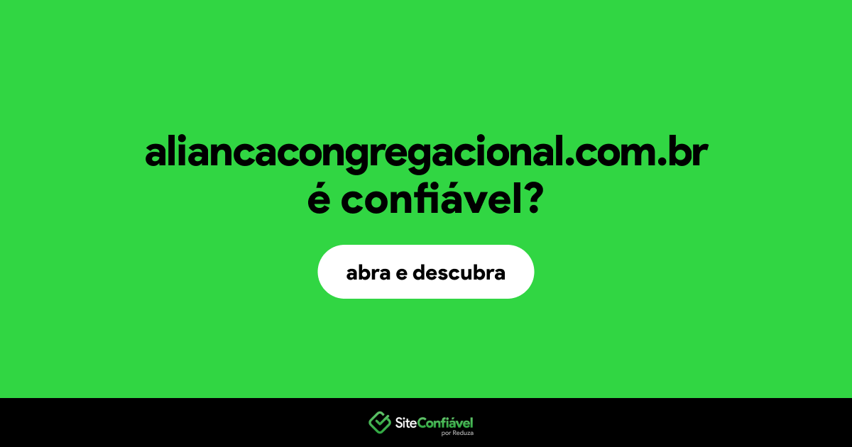 O site aliancacongregacional.com.br é confiável?