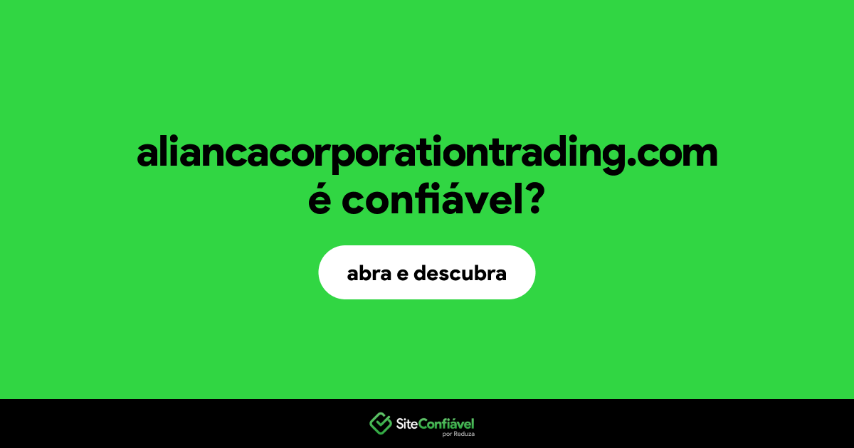 O site aliancacorporationtrading.com é confiável?