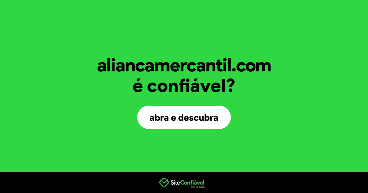 O site aliancamercantil.com é confiável?
