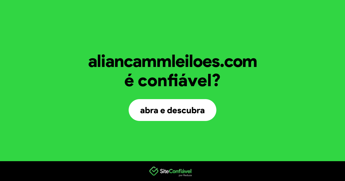 O site aliancammleiloes.com é confiável?