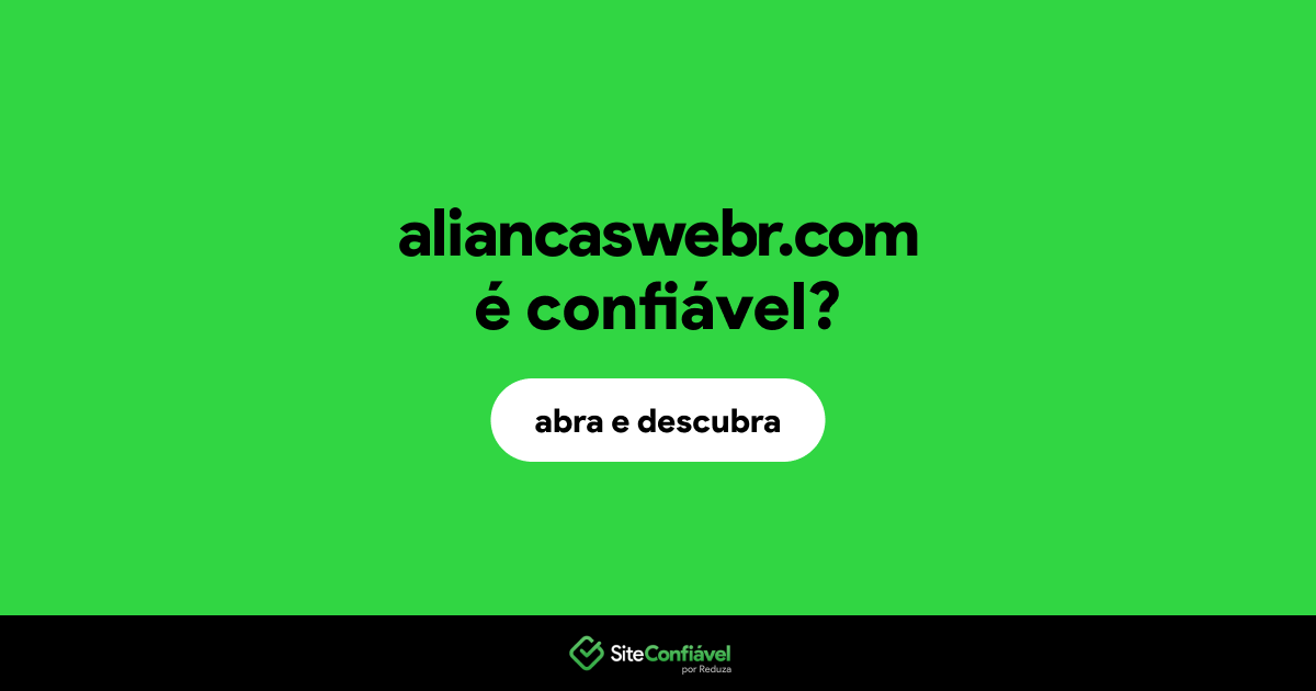 O site aliancaswebr.com é confiável?