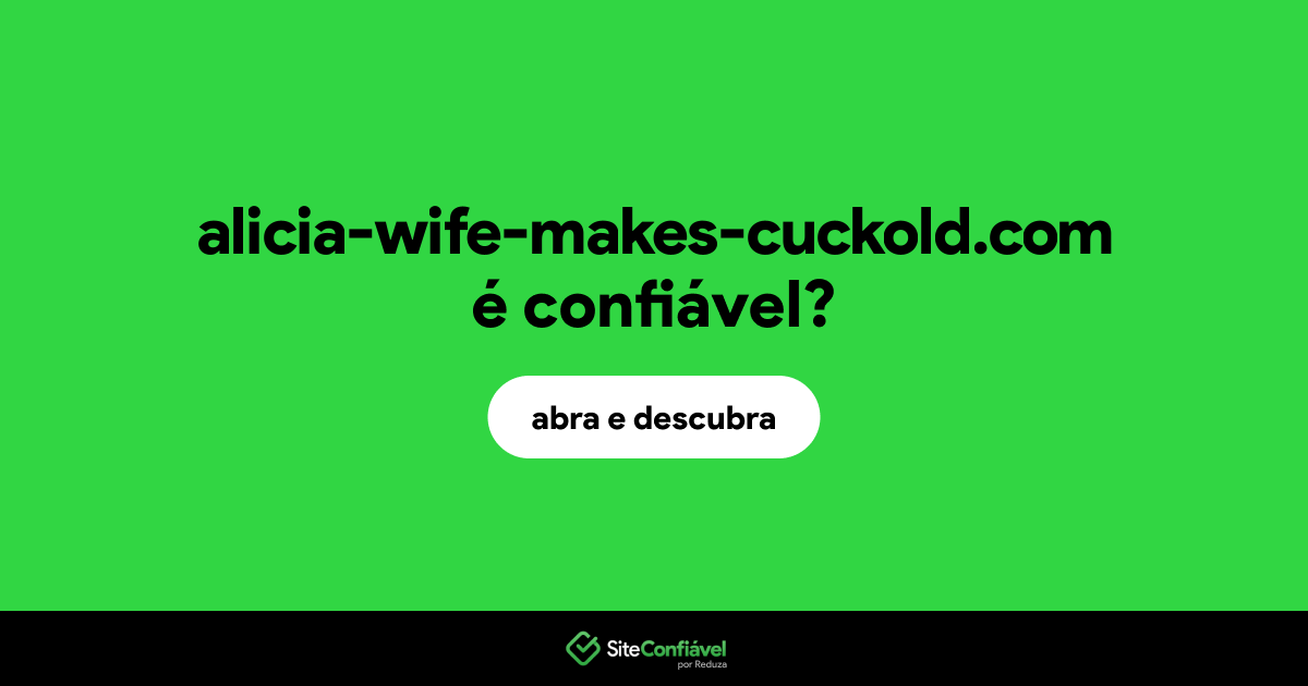 O site alicia-wife-makes-cuckold.com é confiável?