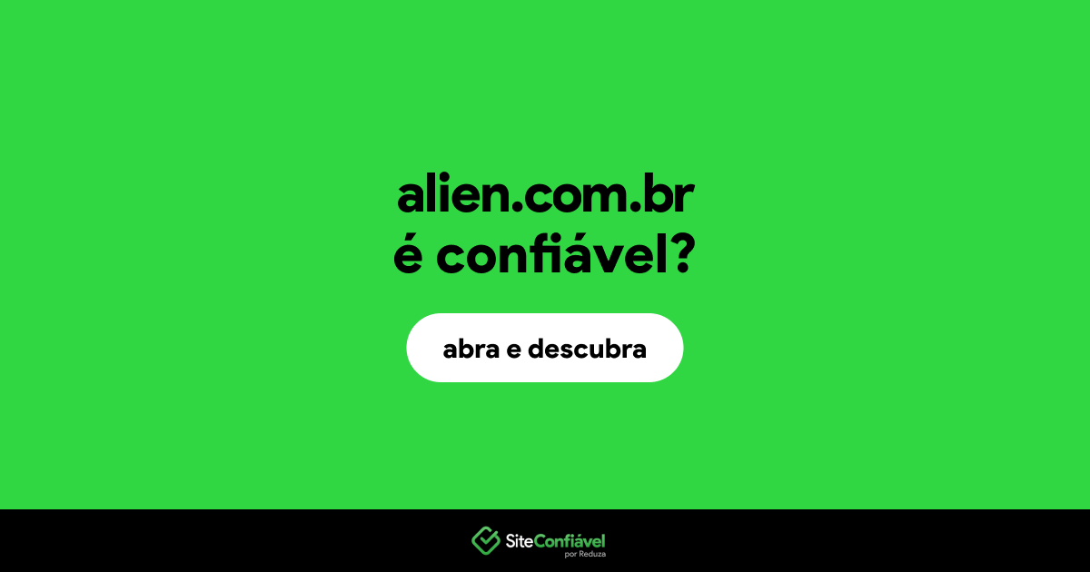 O site alien.com.br é confiável?