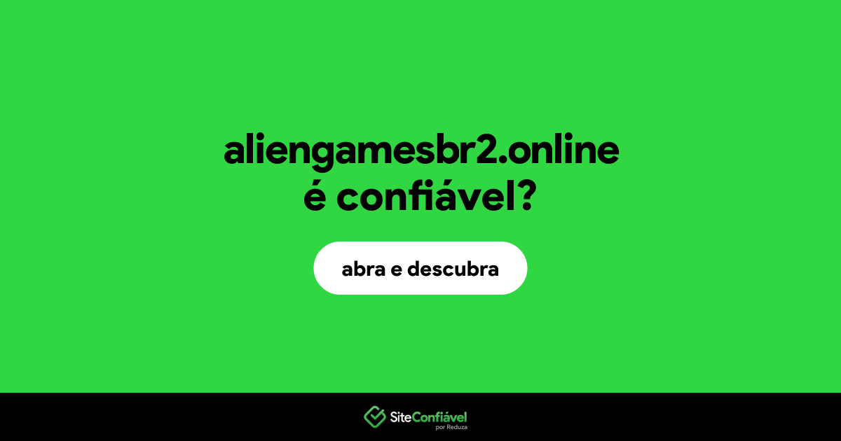 O site aliengamesbr2.online é confiável?