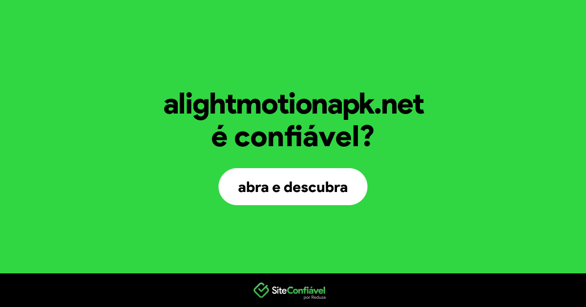 O site alightmotionapk.net é confiável?