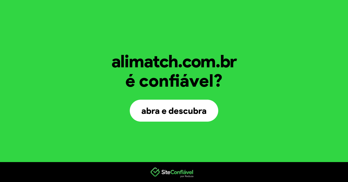 O site alimatch.com.br é confiável?