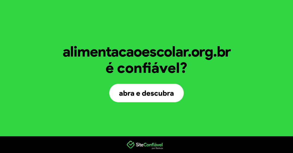 O site alimentacaoescolar.org.br é confiável?