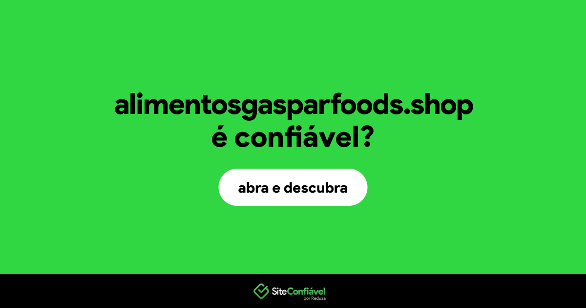 O site alimentosgasparfoods.shop é confiável?