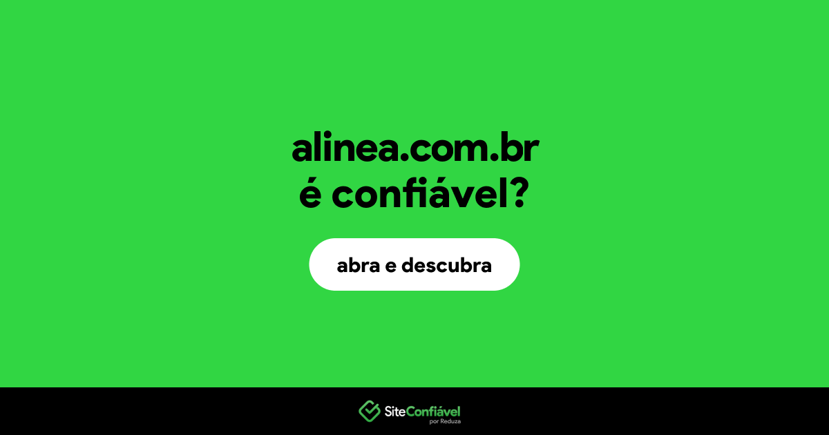 O site alinea.com.br é confiável?