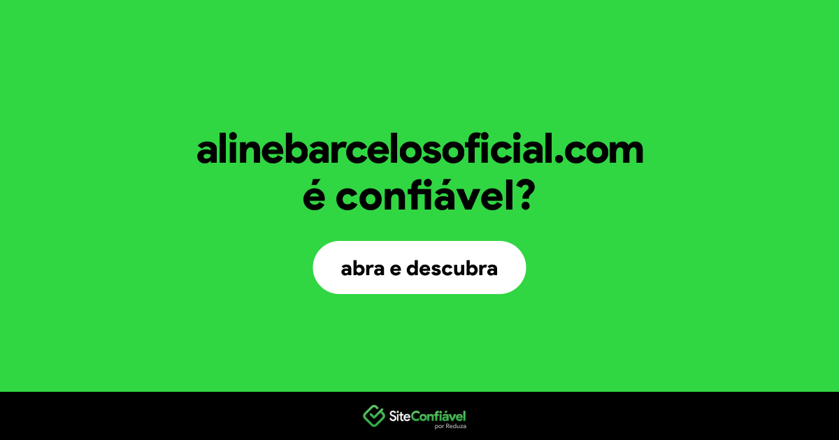 O site alinebarcelosoficial.com é confiável?