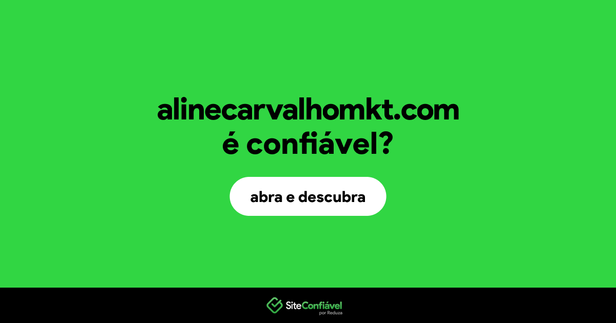 O site alinecarvalhomkt.com é confiável?