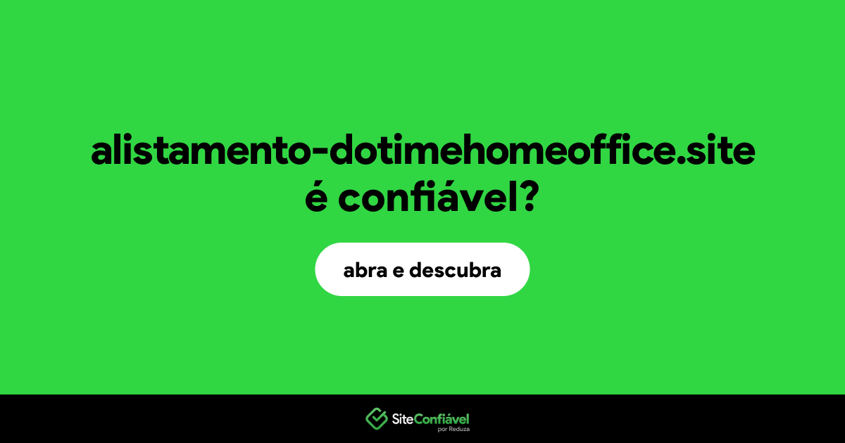 O site alistamento-dotimehomeoffice.site é confiável?