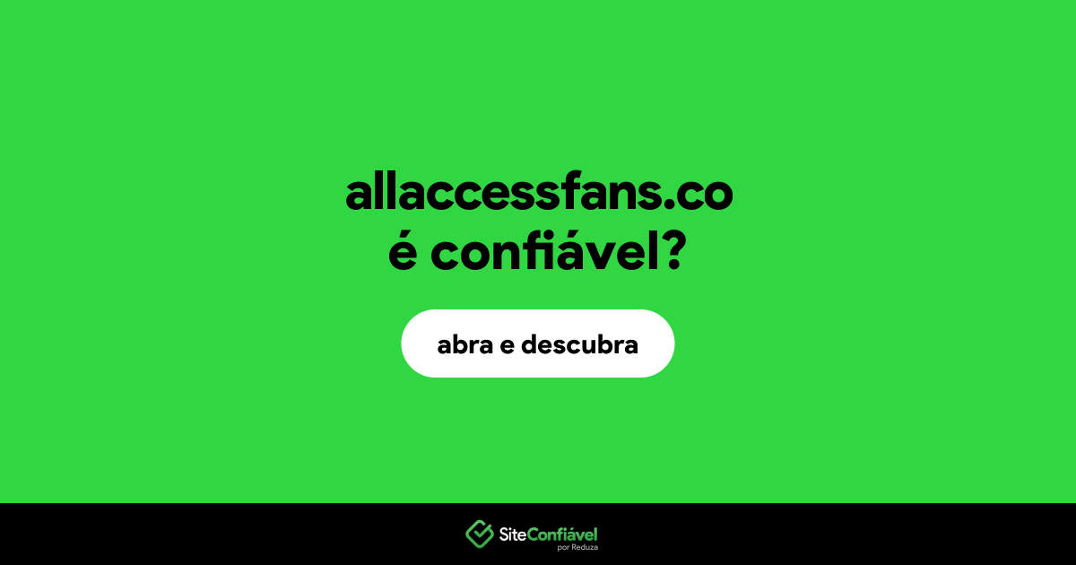O site allaccessfans.co é confiável?