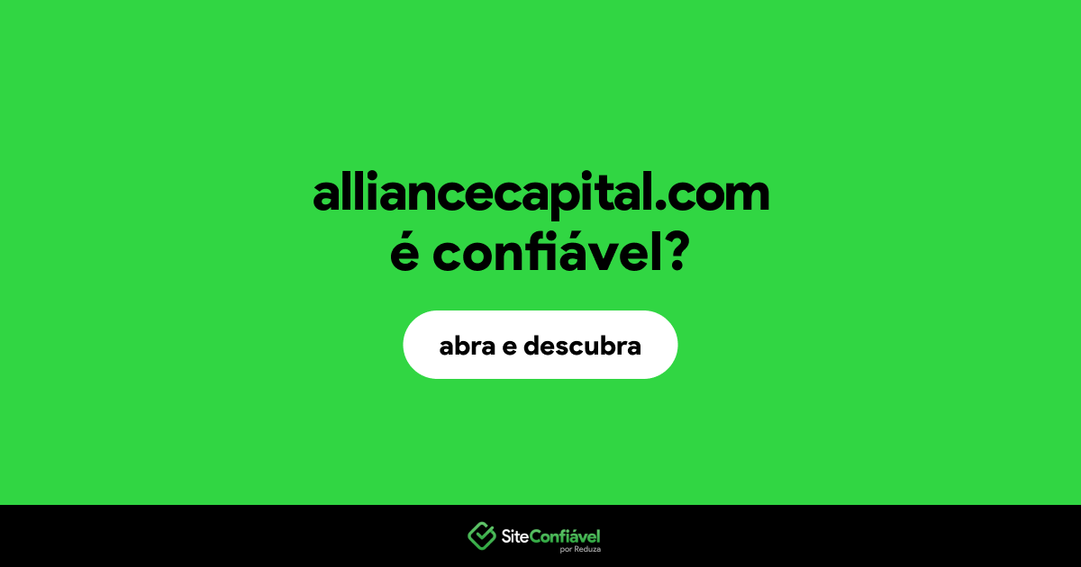O site alliancecapital.com é confiável?