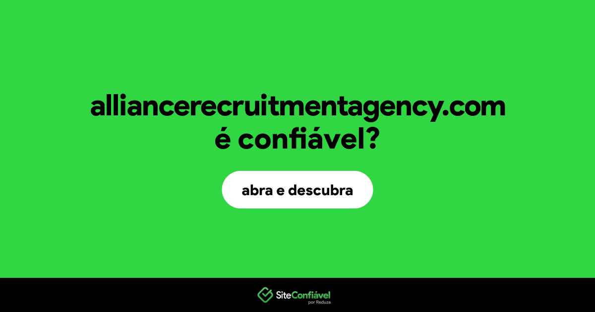 O site alliancerecruitmentagency.com é confiável?