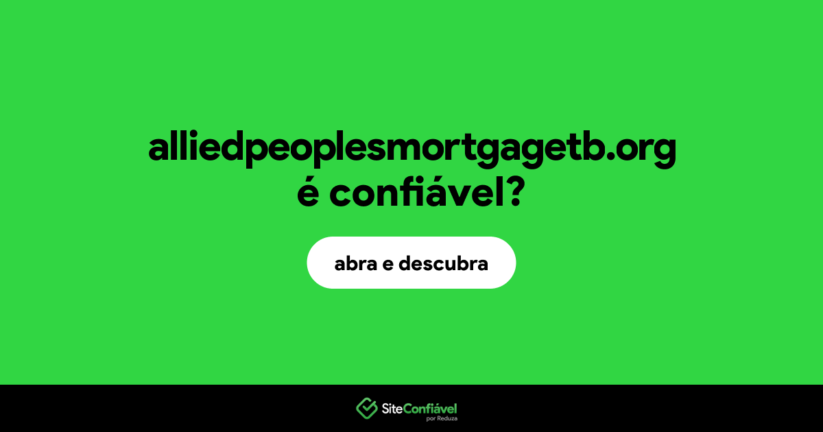 O site alliedpeoplesmortgagetb.org é confiável?