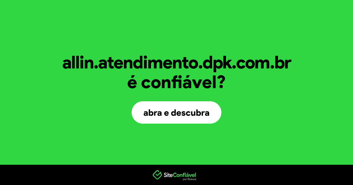 O site allin.atendimento.dpk.com.br é confiável?