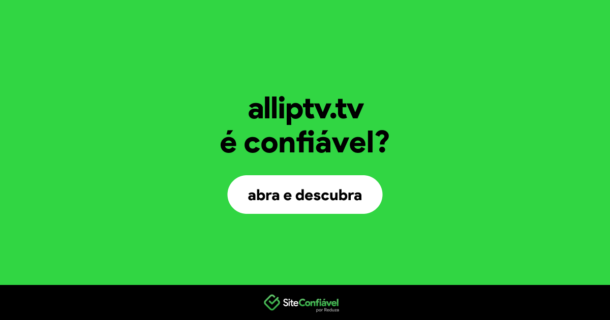 O site alliptv.tv é confiável?