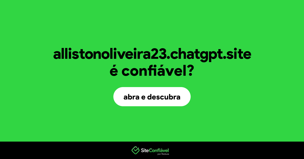 O site allistonoliveira23.chatgpt.site é confiável?