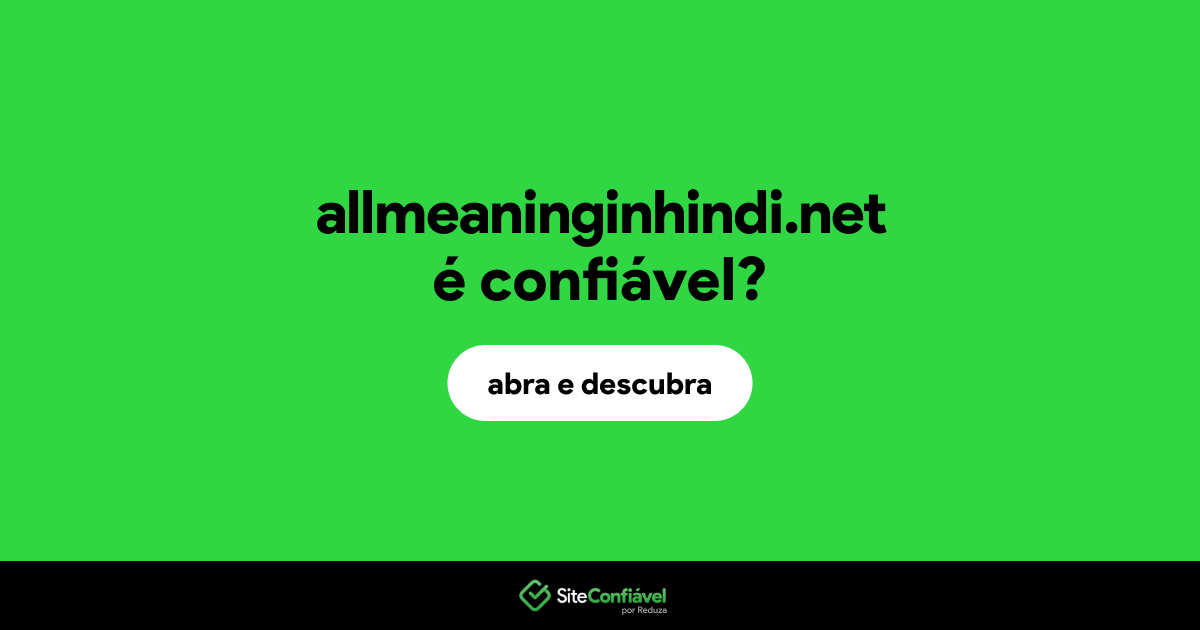 O site allmeaninginhindi.net é confiável?