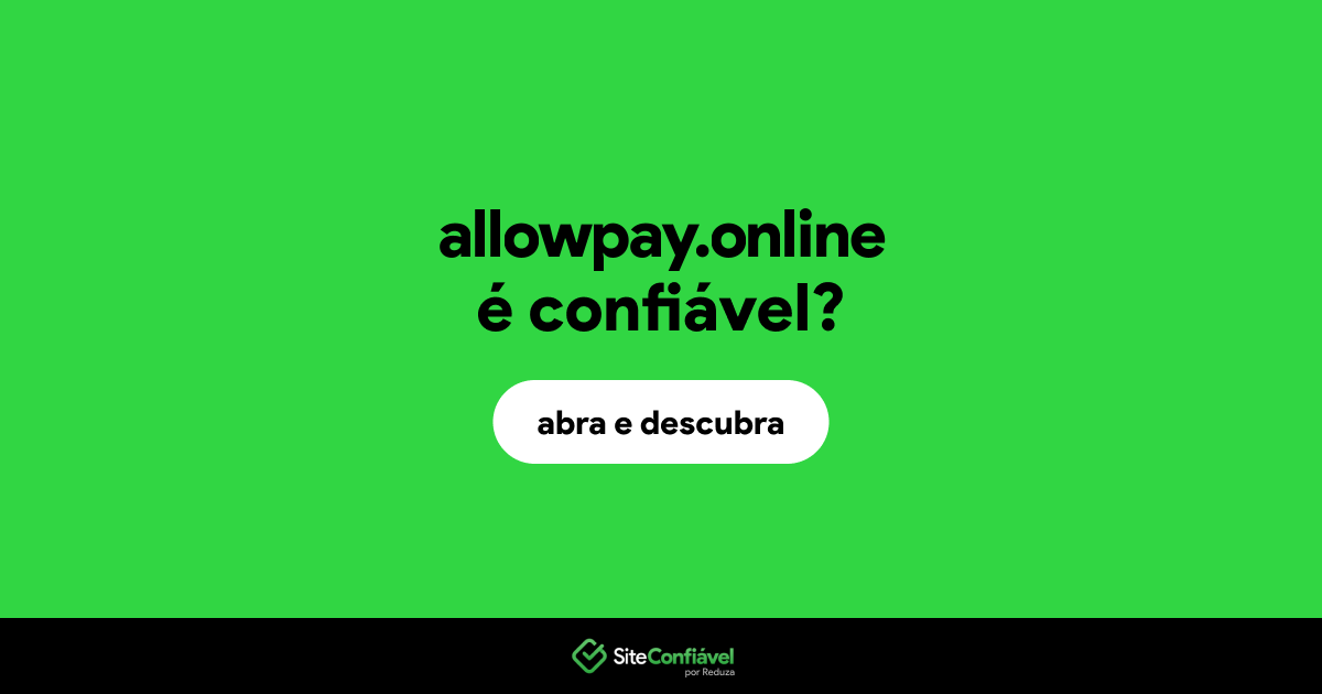 O site allowpay.online é confiável?