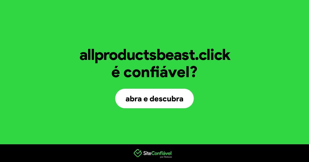 O site allproductsbeast.click é confiável?