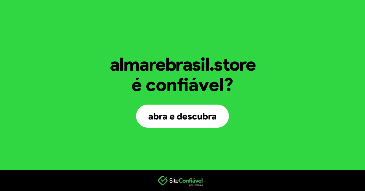 O site almarebrasil.store é confiável?