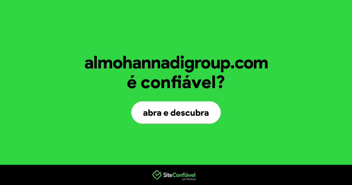 O site almohannadigroup.com é confiável?