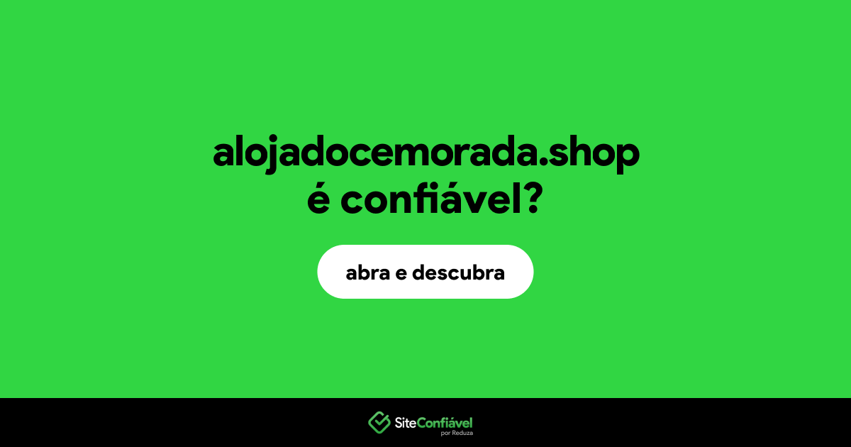 O site alojadocemorada.shop é confiável?
