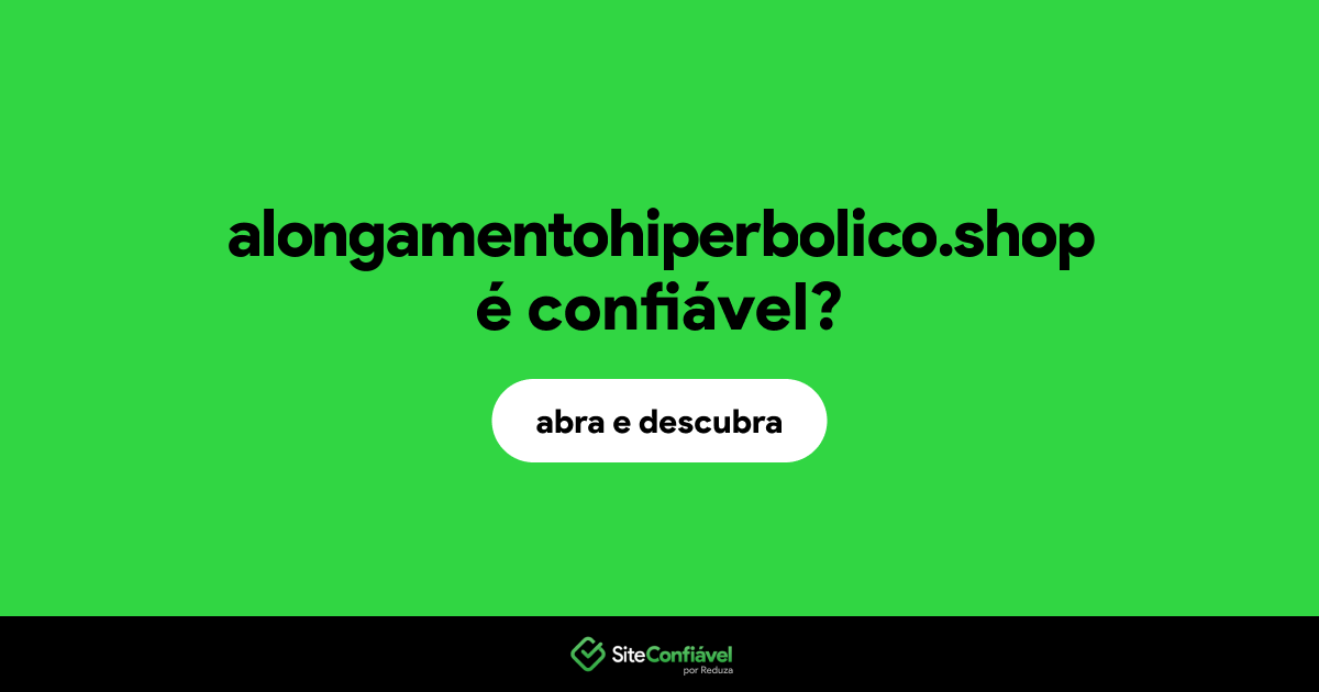 O site alongamentohiperbolico.shop é confiável?