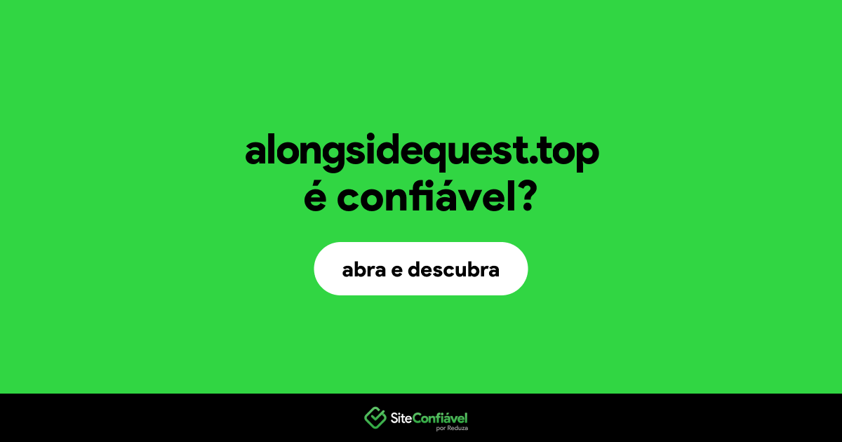 O site alongsidequest.top é confiável?