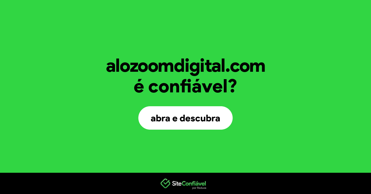 O site alozoomdigital.com é confiável?