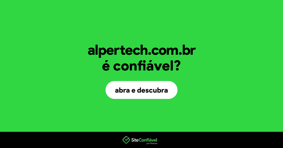 O site alpertech.com.br é confiável?