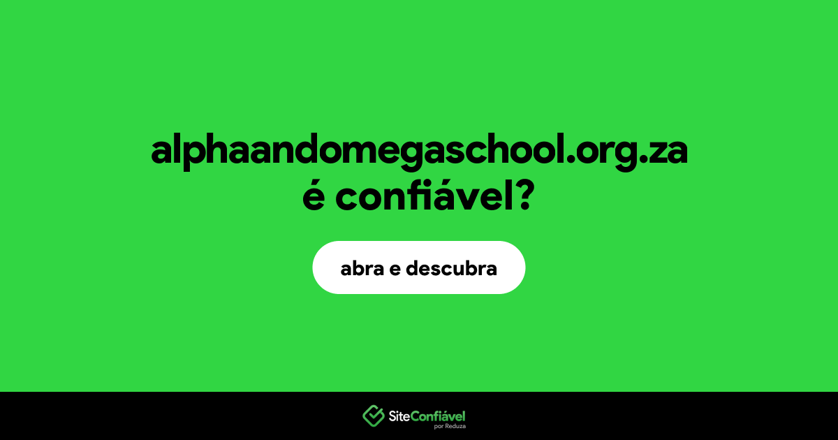 O site alphaandomegaschool.org.za é confiável?