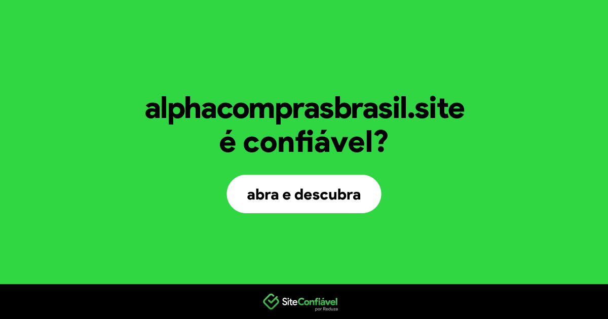 O site alphacomprasbrasil.site é confiável?