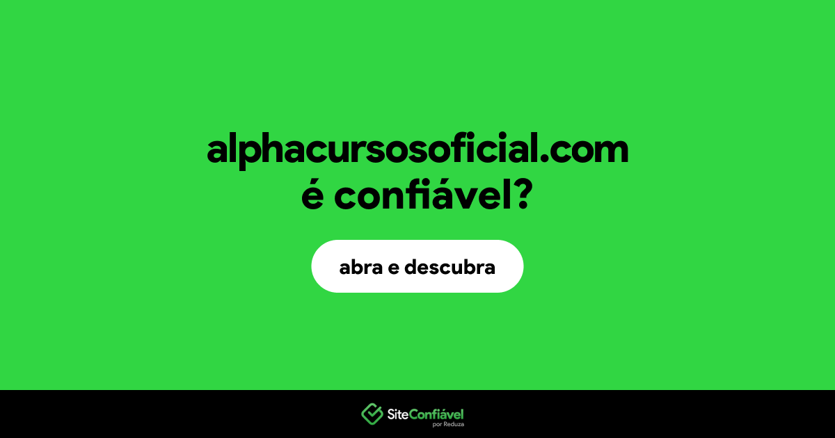 O site alphacursosoficial.com é confiável?